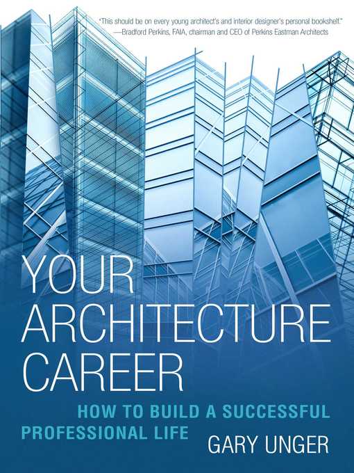Title details for Your Architecture Career: How to Build a Successful Professional Life by Gary Unger - Available